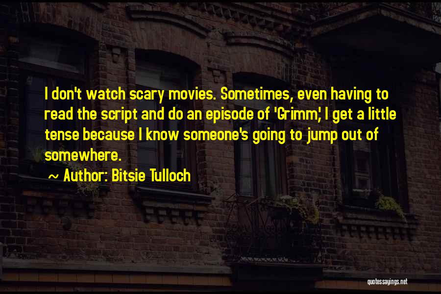 Mr Tulloch Quotes By Bitsie Tulloch