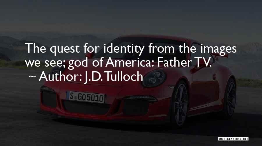 Mr Tulloch Quotes By J.D. Tulloch