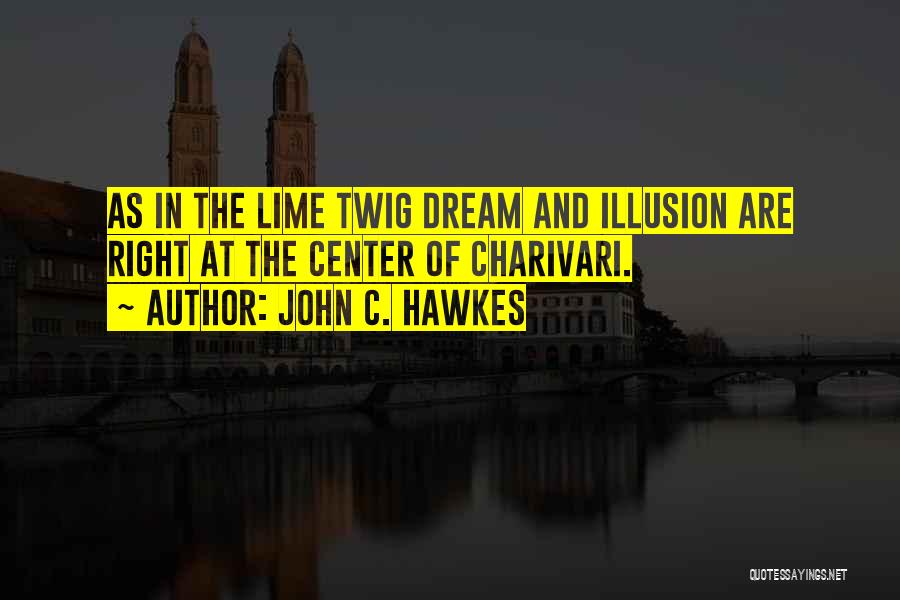 Mr Twig Quotes By John C. Hawkes