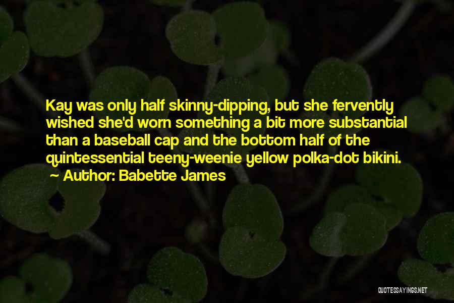 Mr Weenie Quotes By Babette James