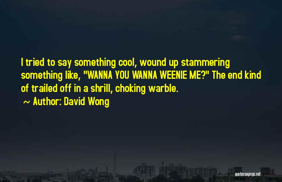 Mr Weenie Quotes By David Wong