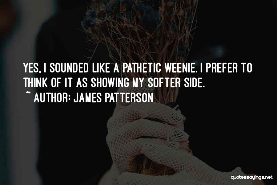 Mr Weenie Quotes By James Patterson