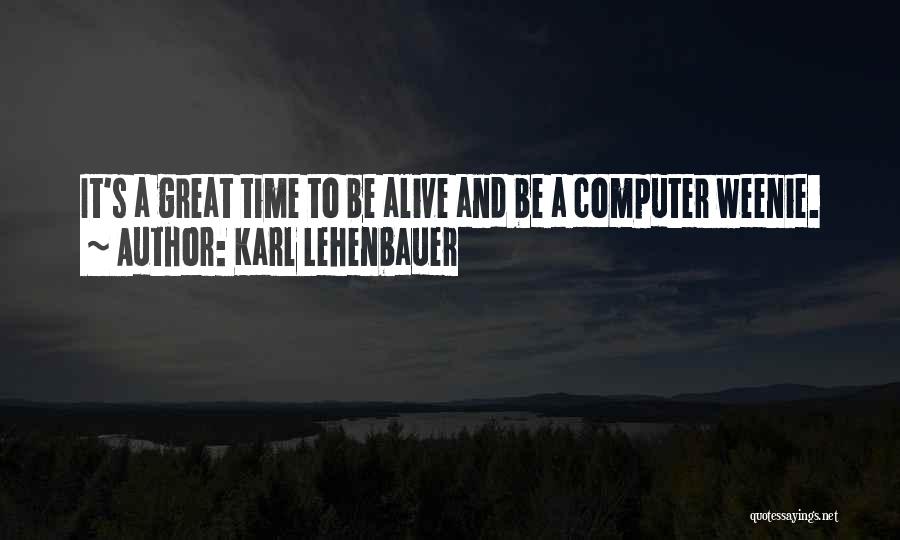 Mr Weenie Quotes By Karl Lehenbauer