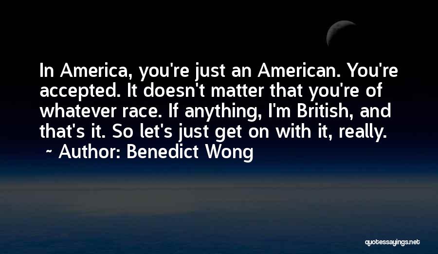 Mr Wong Quotes By Benedict Wong