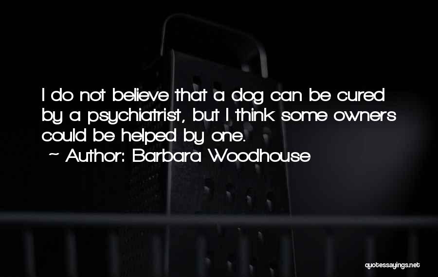 Mr Woodhouse Quotes By Barbara Woodhouse