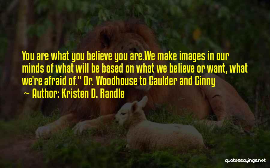 Mr Woodhouse Quotes By Kristen D. Randle