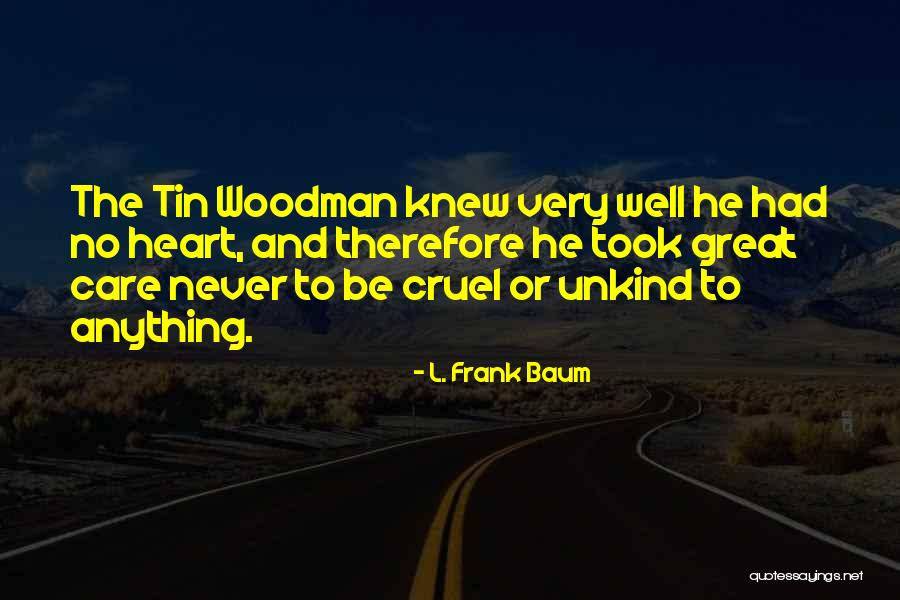 Mr. Woodman Quotes By L. Frank Baum Mr. Woodman Quotes By L. Frank Baum