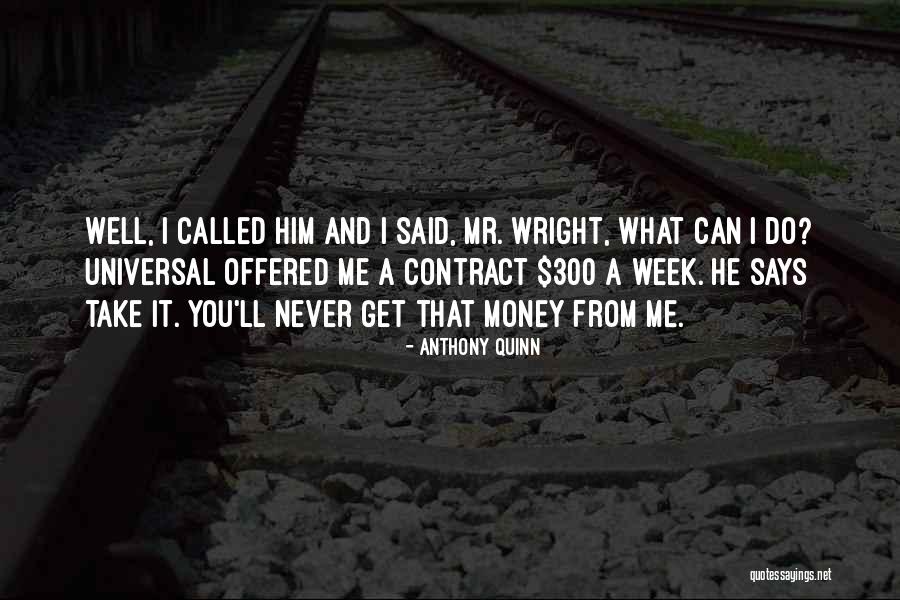 Mr Wright Quotes By Anthony Quinn Mr Wright Quotes By Anthony Quinn