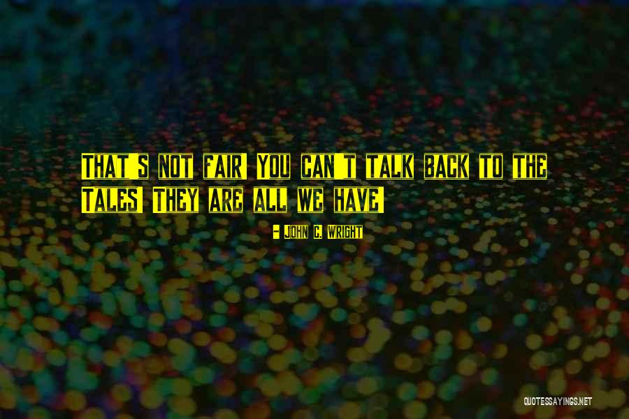 Mr Wright Quotes By John C. Wright