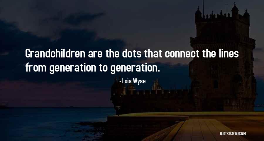Mr Wyse Quotes By Lois Wyse