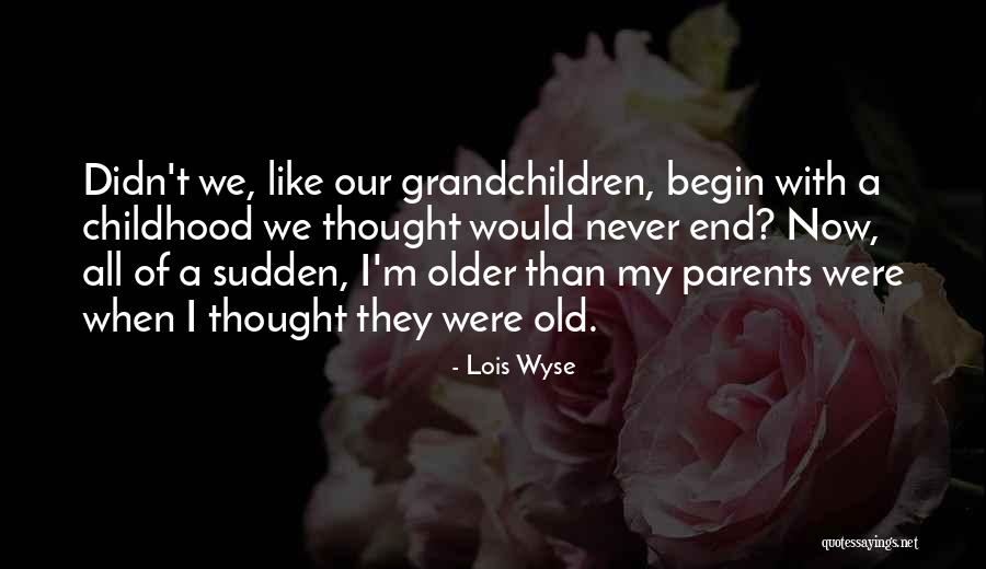 Mr Wyse Quotes By Lois Wyse