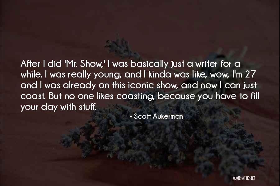 Mr Young Quotes By Scott Aukerman Mr Young Quotes By Scott Aukerman
