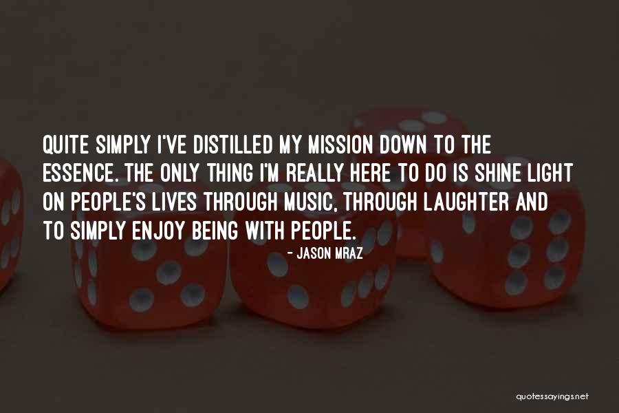 Mraz Jason Quotes By Jason Mraz Mraz Jason Quotes By Jason Mraz