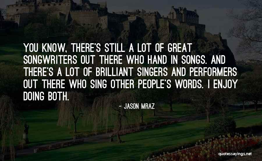 Mraz Jason Quotes By Jason Mraz Mraz Jason Quotes By Jason Mraz