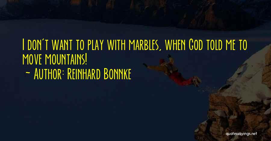 Mrcko Quotes By Reinhard Bonnke