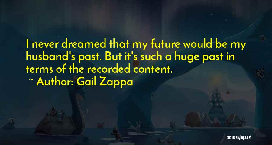 Mrelax Quotes By Gail Zappa