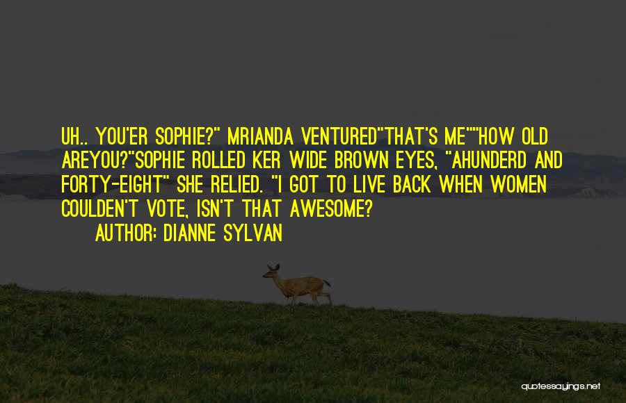 Mrianda Quotes By Dianne Sylvan