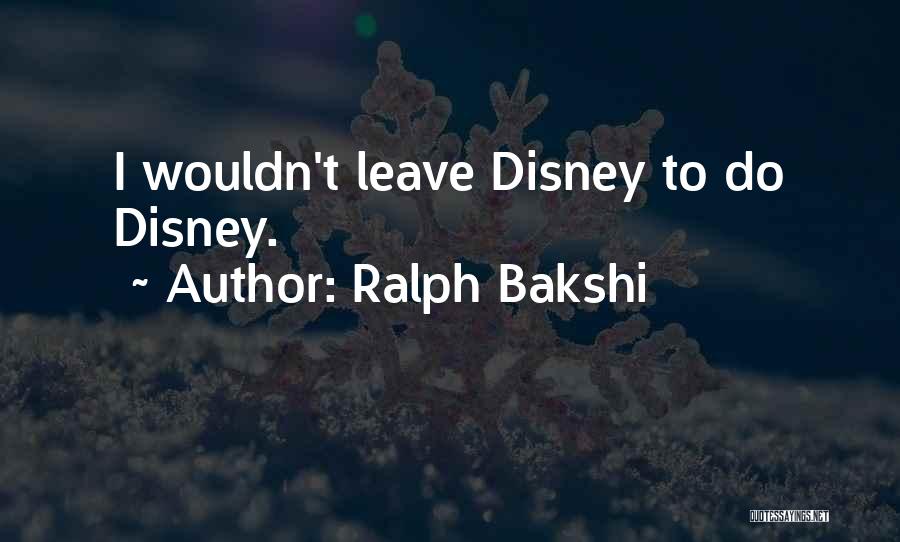 Mrs Bakshi Quotes By Ralph Bakshi