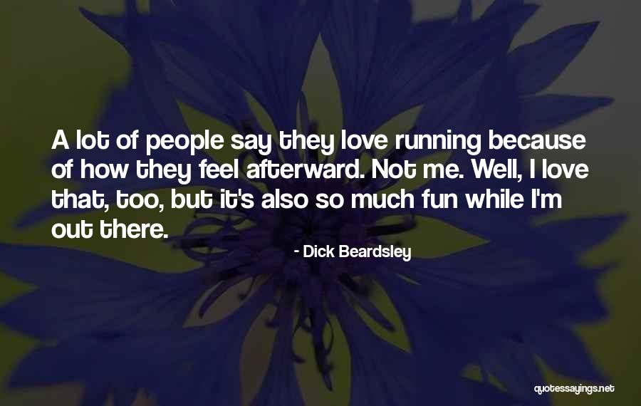 Mrs Beardsley Quotes By Dick Beardsley Mrs Beardsley Quotes By Dick Beardsley