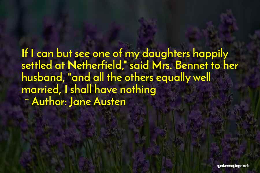 Mrs Bennet Quotes By Jane Austen