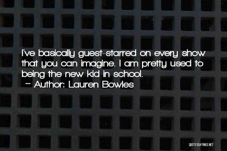 Mrs. Bowles Quotes By Lauren Bowles
