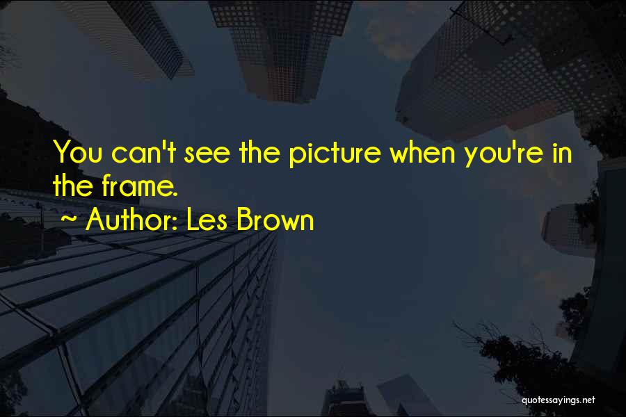 Mrs Brown Picture Quotes By Les Brown