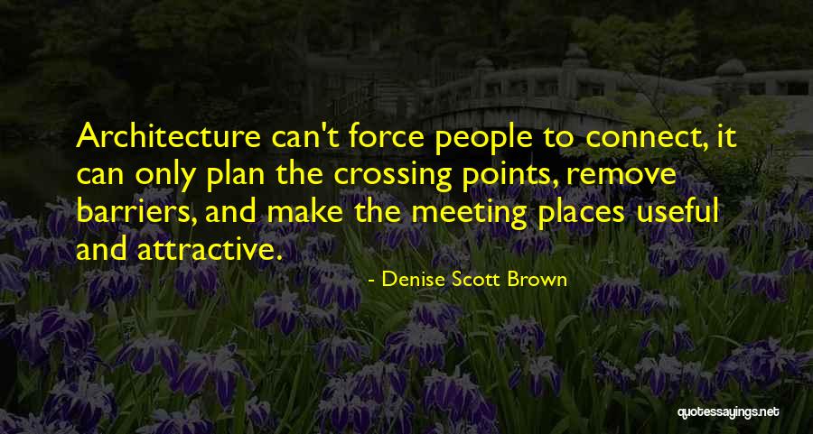 Mrs Brown's Quotes By Denise Scott Brown Mrs Brown's Quotes By Denise Scott Brown