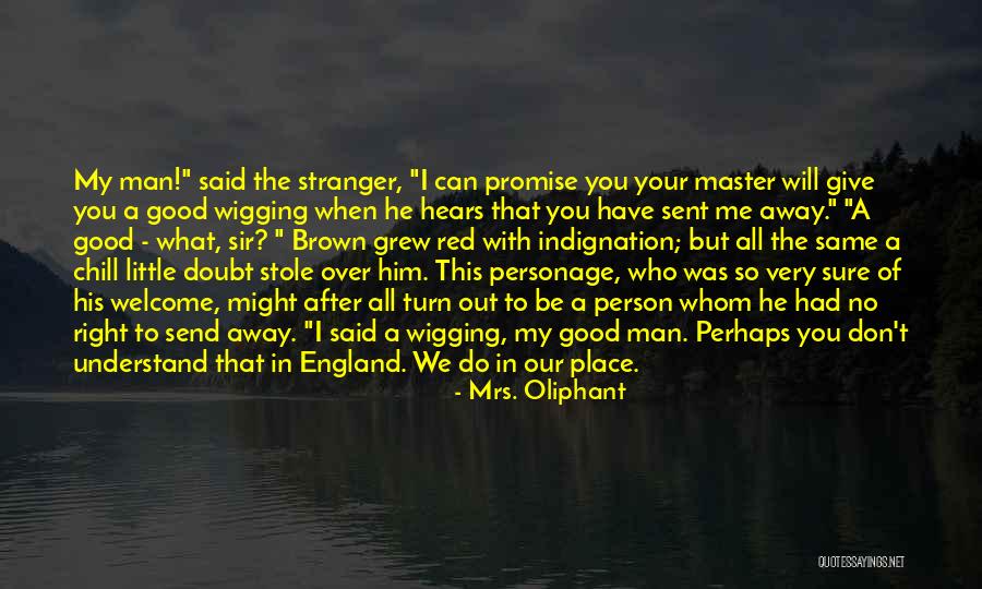 Mrs Brown's Quotes By Mrs. Oliphant Mrs Brown's Quotes By Mrs. Oliphant