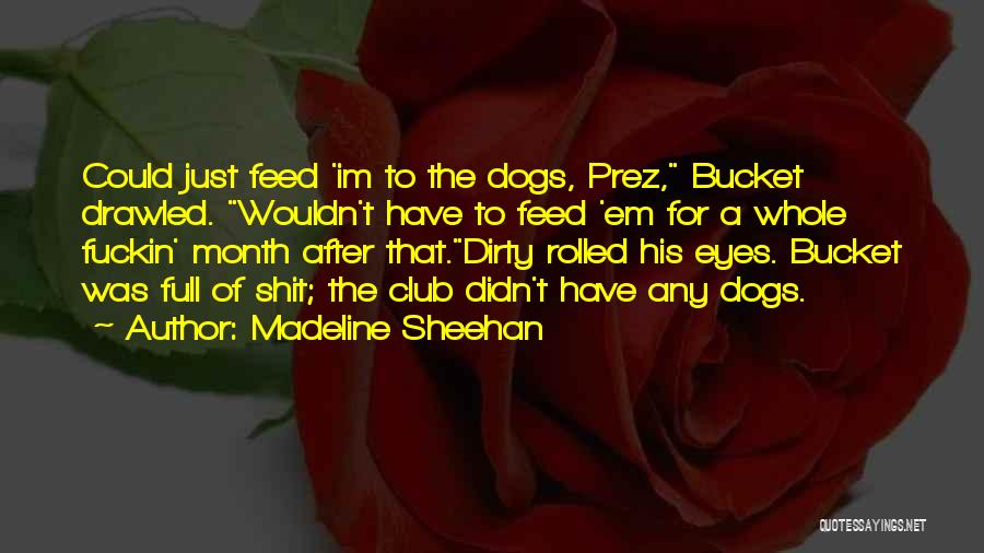 Mrs Bucket Quotes By Madeline Sheehan