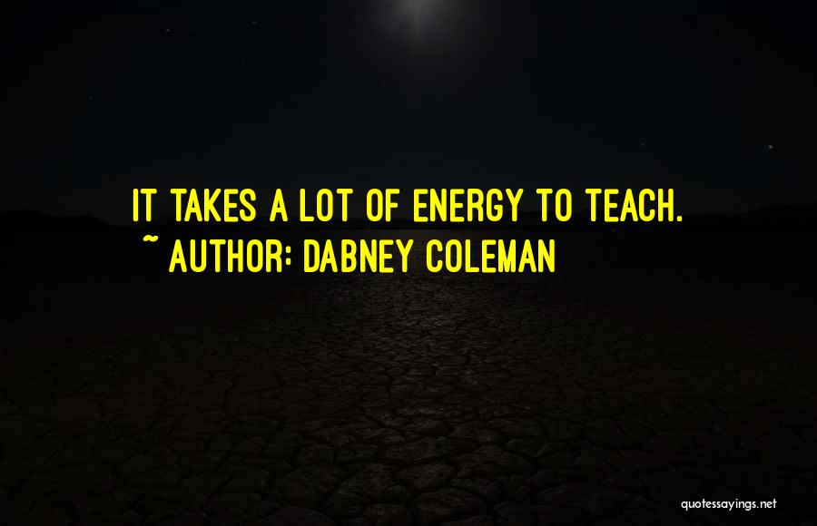 Mrs Dabney Quotes By Dabney Coleman