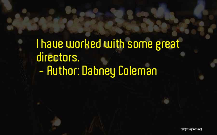 Mrs Dabney Quotes By Dabney Coleman