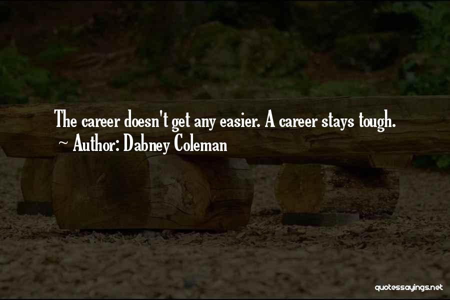 Mrs Dabney Quotes By Dabney Coleman
