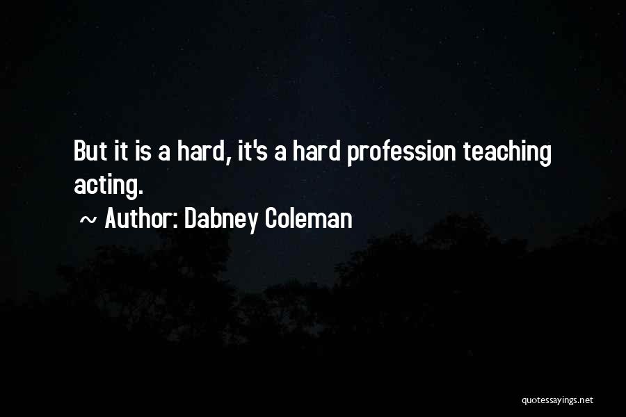 Mrs Dabney Quotes By Dabney Coleman