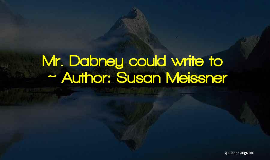 Mrs Dabney Quotes By Susan Meissner