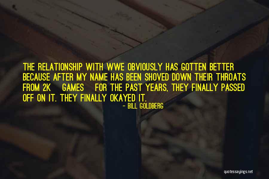 Mrs Goldberg Quotes By Bill Goldberg