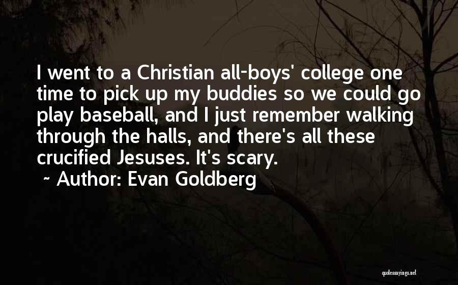 Mrs Goldberg Quotes By Evan Goldberg