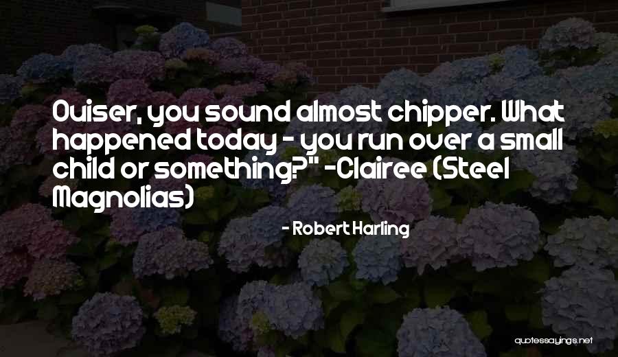 Mrs Harling Quotes By Robert Harling Mrs Harling Quotes By Robert Harling