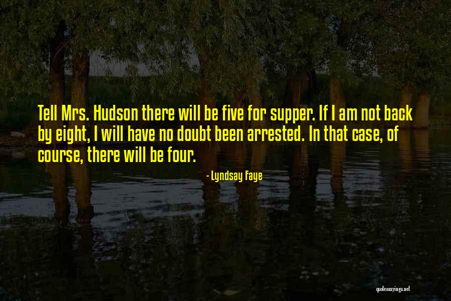 Mrs Hudson Quotes By Lyndsay Faye Mrs Hudson Quotes By Lyndsay Faye