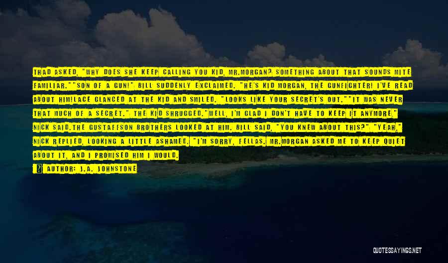 Mrs Johnstone Quotes By J.A. Johnstone