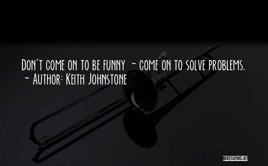 Mrs Johnstone Quotes By Keith Johnstone