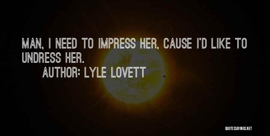 Mrs Lovett Quotes By Lyle Lovett