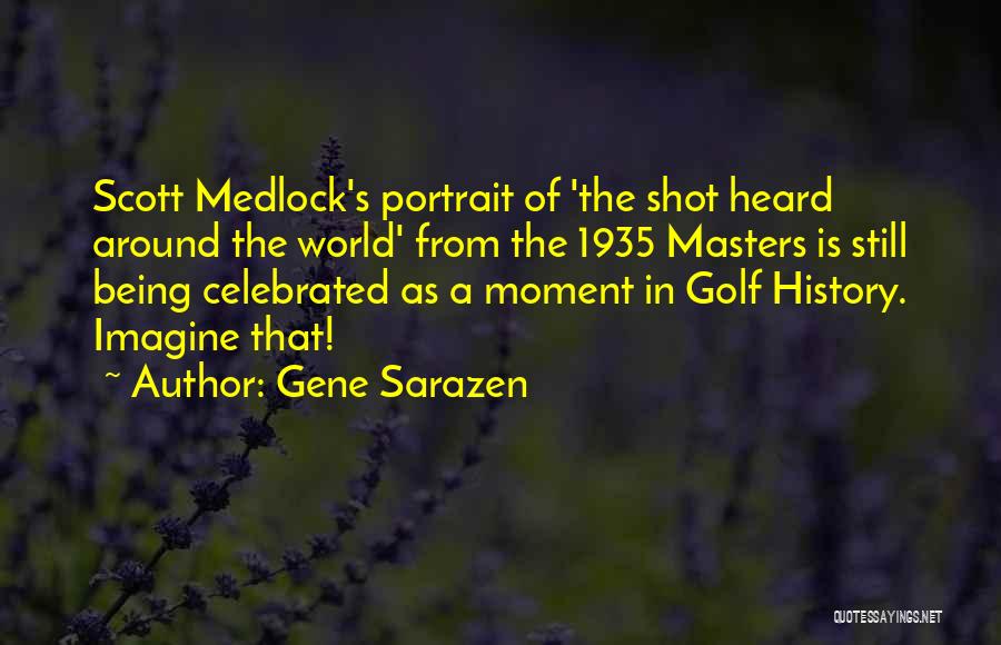 Mrs Medlock Quotes By Gene Sarazen