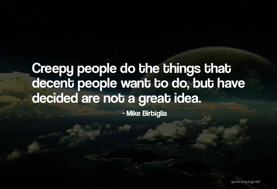 Mrs Mike Quotes By Mike Birbiglia Mrs Mike Quotes By Mike Birbiglia