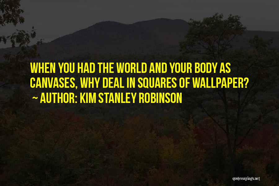 Mrs Robinson Quotes By Kim Stanley Robinson