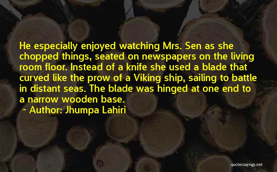 Mrs Sen's Quotes By Jhumpa Lahiri