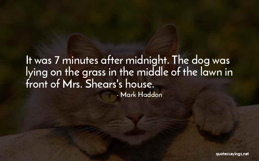 Mrs Shears Quotes By Mark Haddon