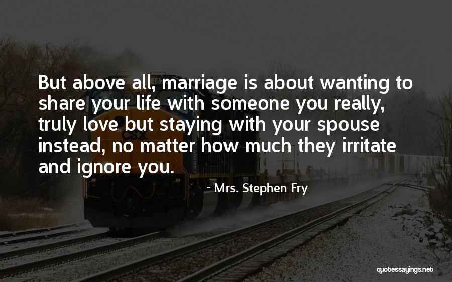 Mrs. Stephen Fry Quotes 2042802