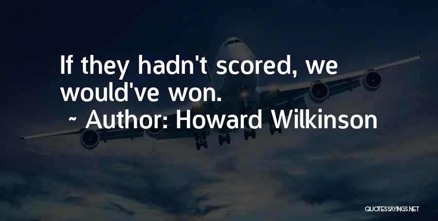 Mrs Wilkinson Quotes By Howard Wilkinson