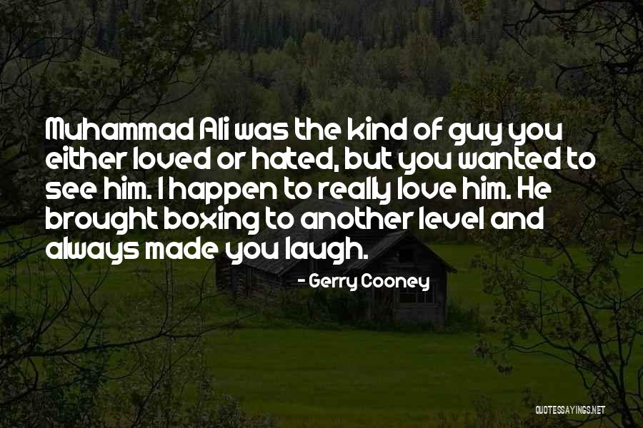 Mrznja Ljudi Quotes By Gerry Cooney Mrznja Ljudi Quotes By Gerry Cooney