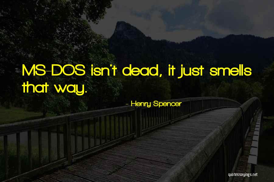 Ms Dos Quotes By Henry Spencer